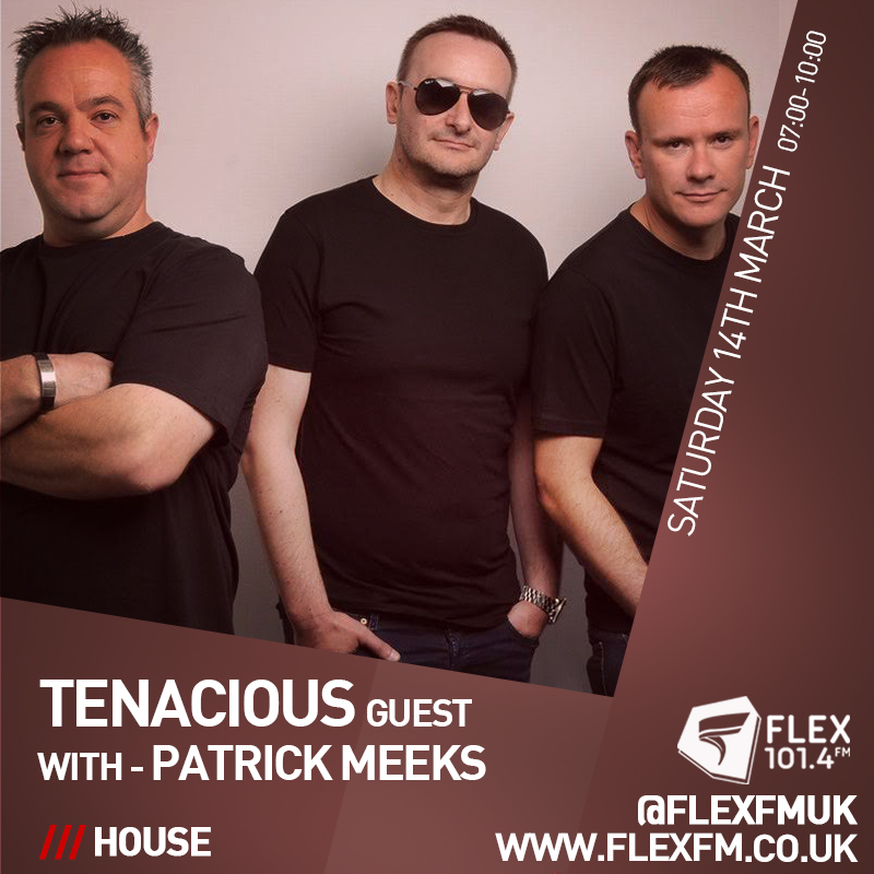 Tenacious guest with Patrick Meeks – Saturday 14th March – 07:00-10:00